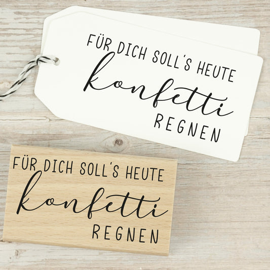 Stempel "Für Dich soll's heute Konfetti regnen" - IN LOVE WITH PAPER