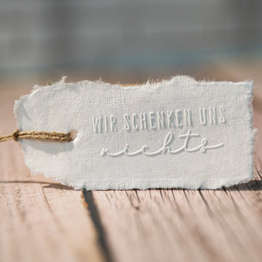 Prägestempel "Wir schenken uns nichts" - IN LOVE WITH PAPER