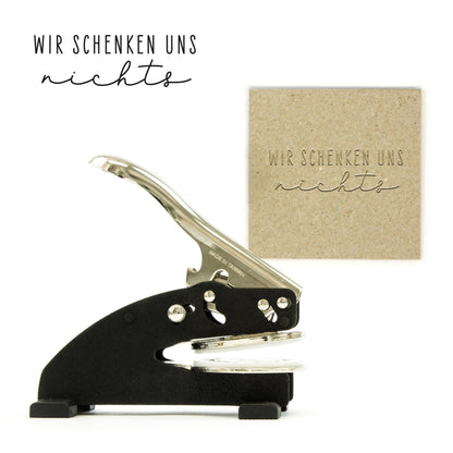 Prägestempel "Wir schenken uns nichts" - IN LOVE WITH PAPER